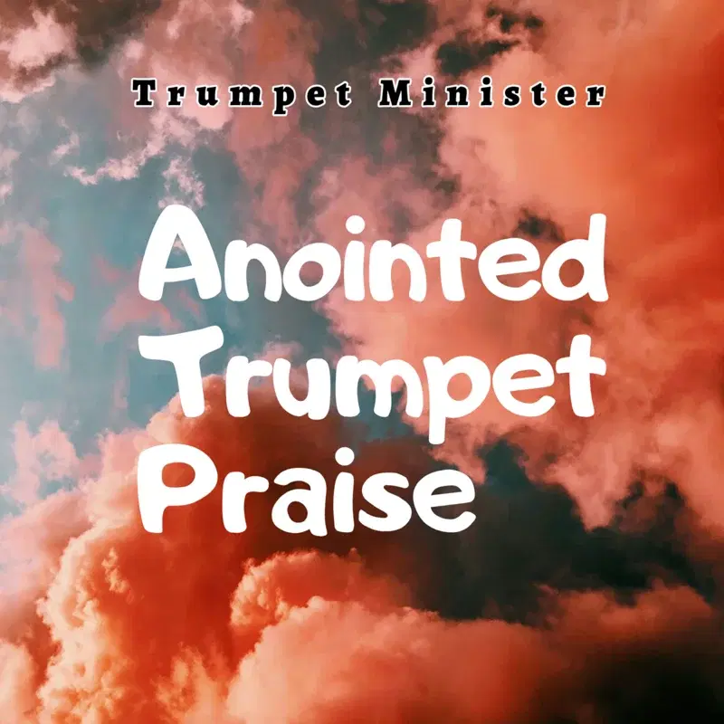 Anointed Trumpet Praise