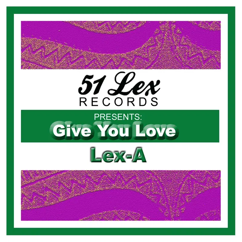51 Lex Presents Give You Love