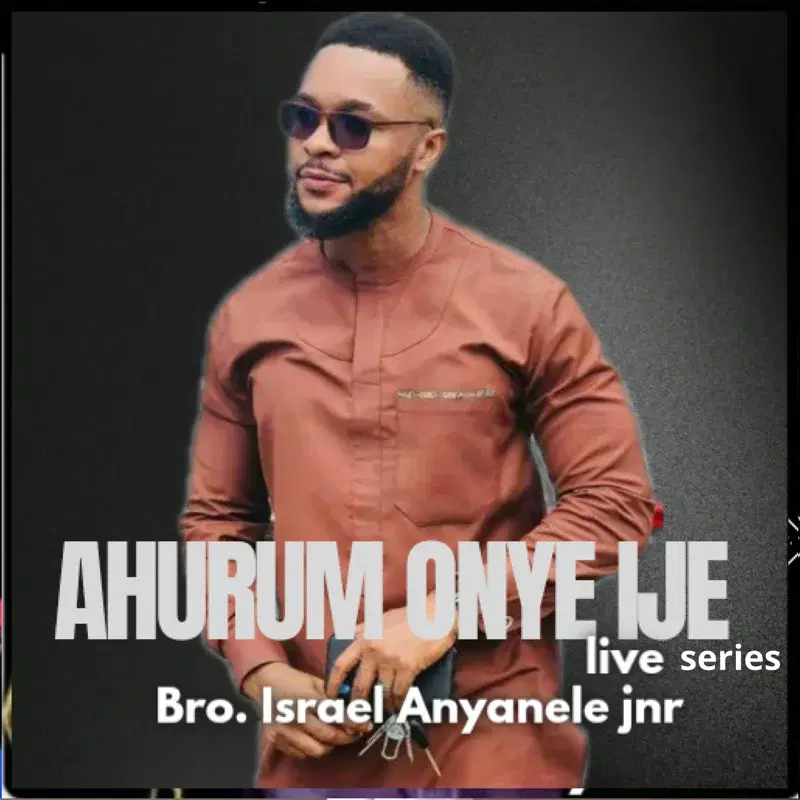 Ahurum onye ije live series