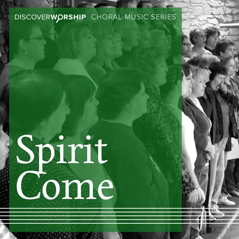 Choral Music Series: Spirit Come