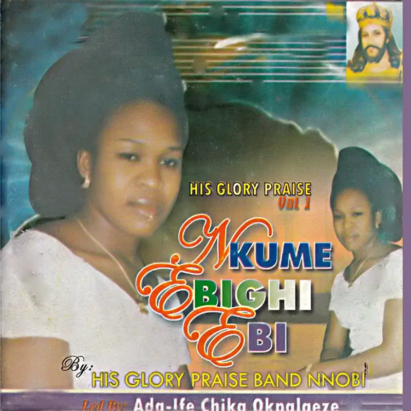 His Glory Praise, Vol. 1 (Nkume Ebighi Ebi)
