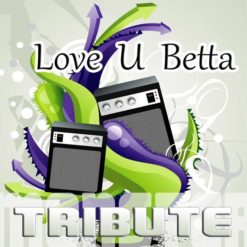 Love U Betta (Neon Hitch Tribute)