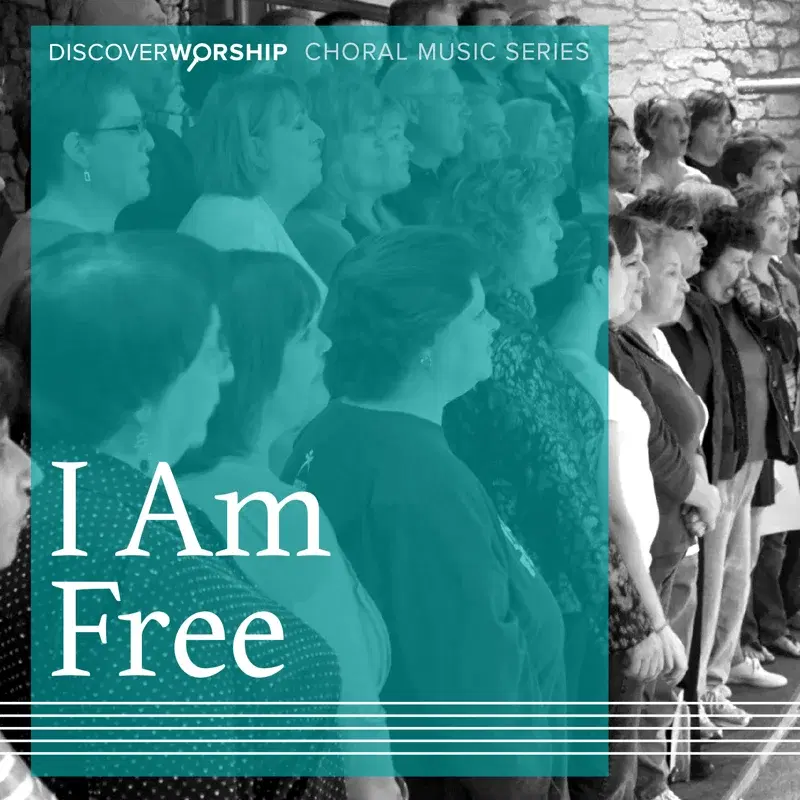 Choral Music Series: I Am Free
