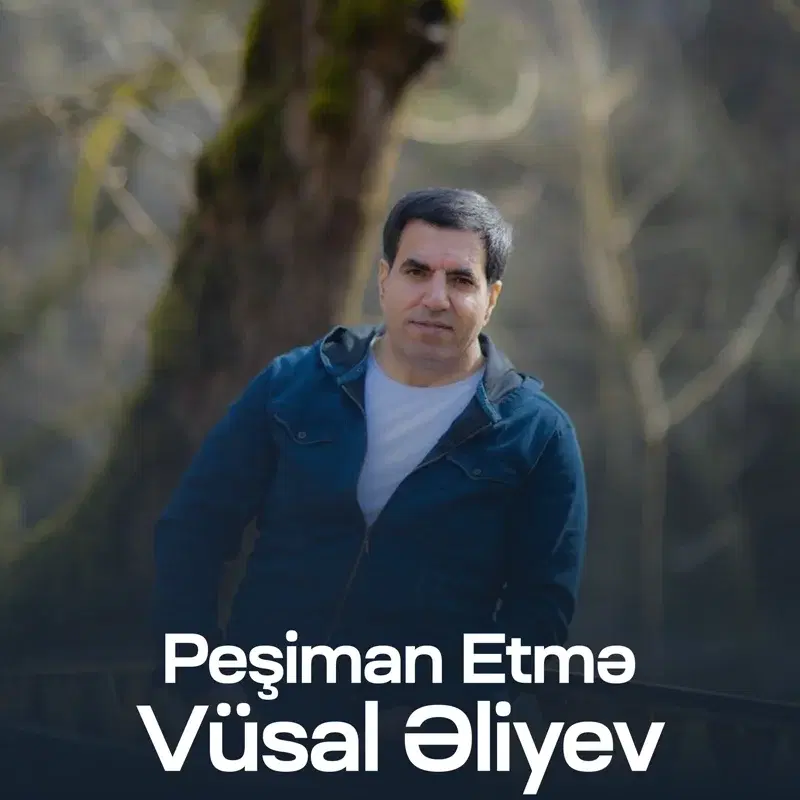 Peşiman Etmə