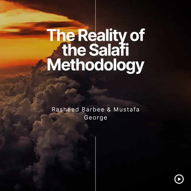 The Reality of the Salafi Methodology