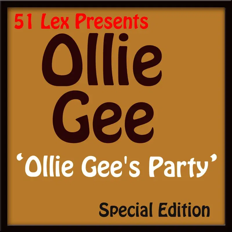 51 Lex Presents Ollie Gee's Party