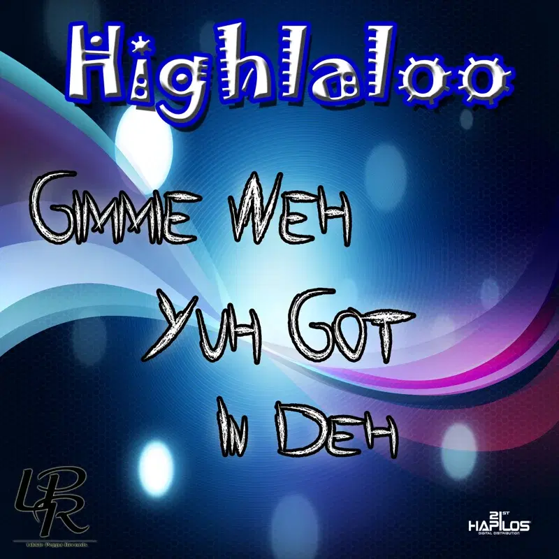 Gimme Weh Yuh Got in Deh