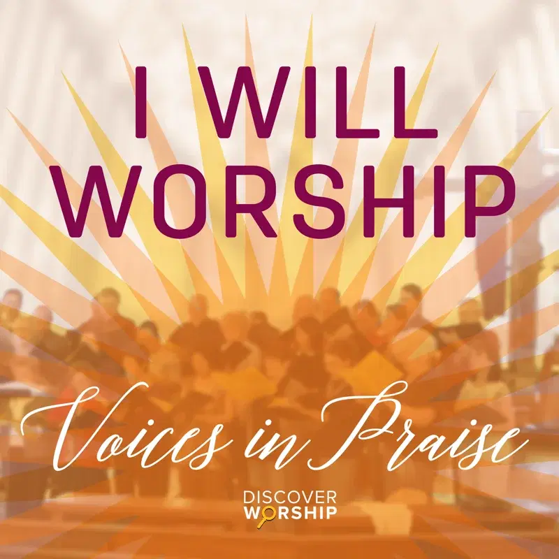 Voices in Praise: I Will Worship