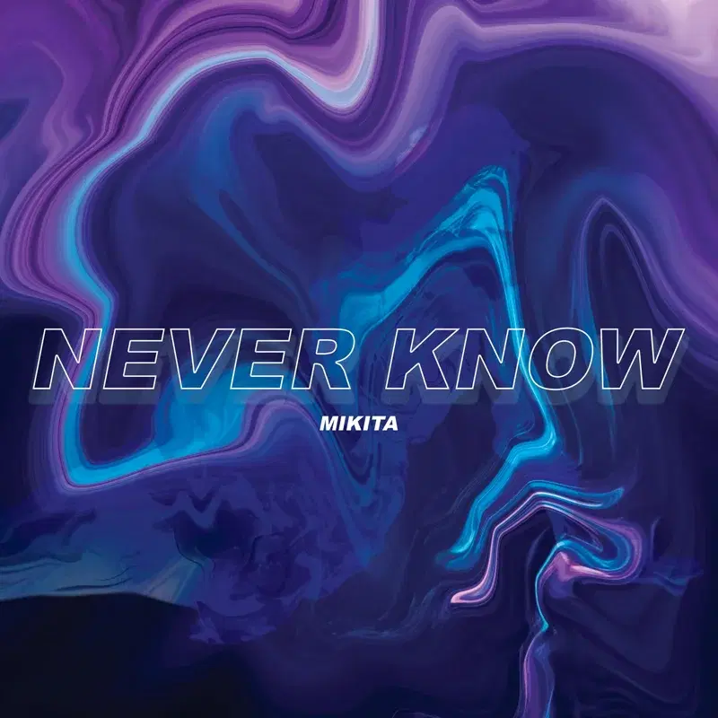 Never Know