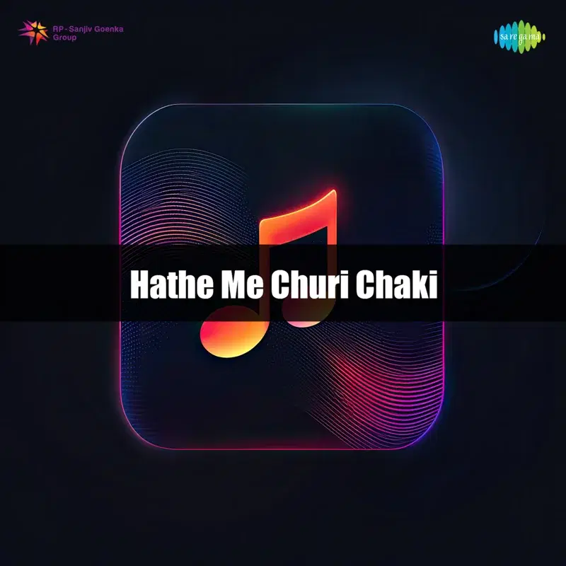 Hathe Me Churi Chaki