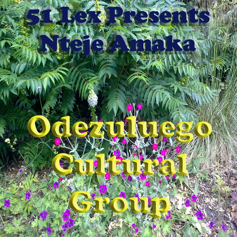 51 Lex Presents Nteje Amaka