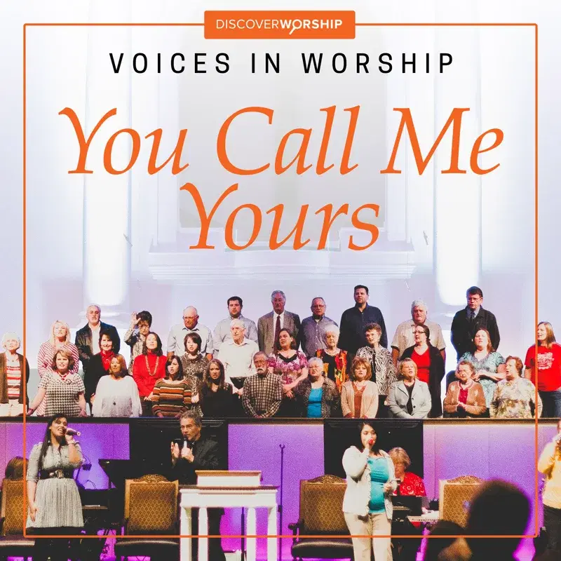 Voices in Worship: You Call Me Yours