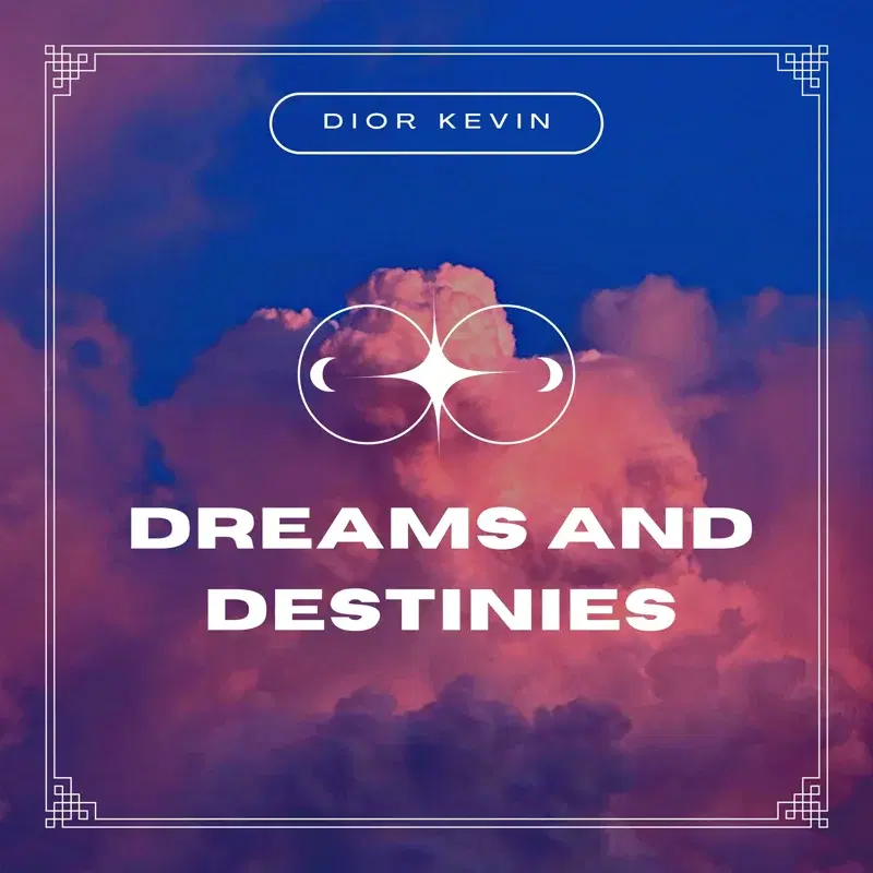 Dreams and Destinies