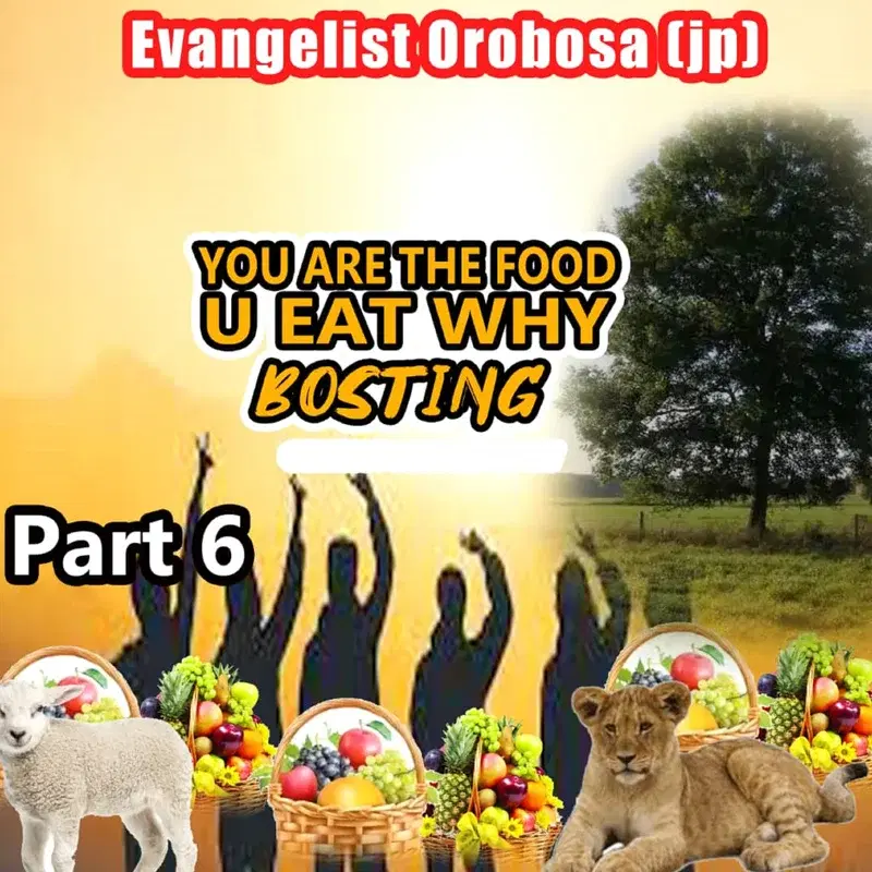 You Are the Food U Eat Why Bosting, Pt. 6