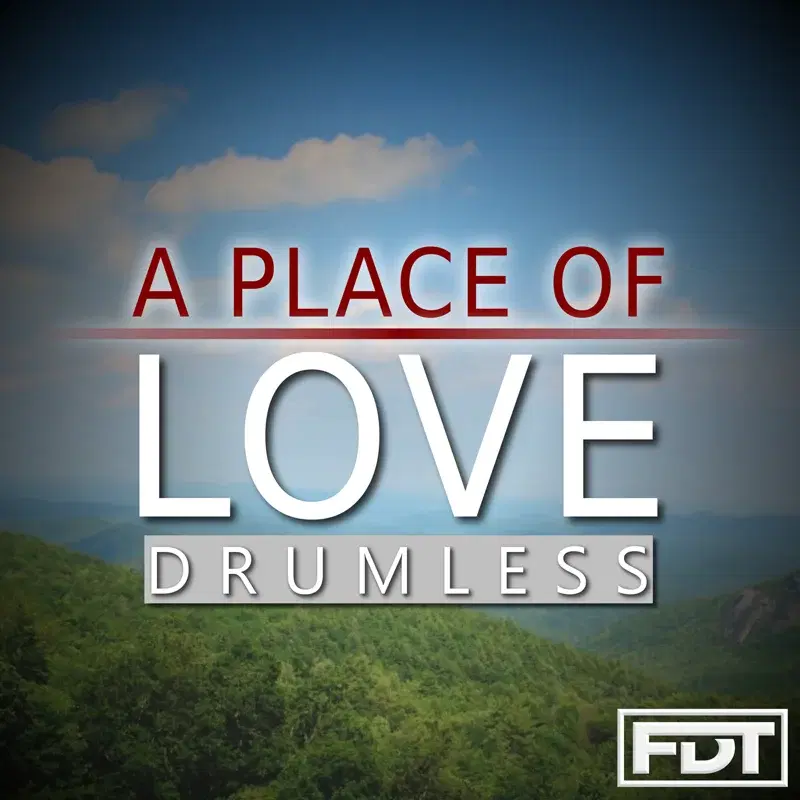A Place of Love Drumless