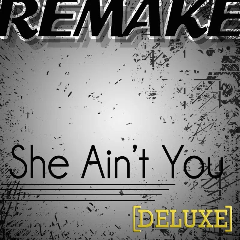She Ain't You (Chris Brown Remake) - Deluxe