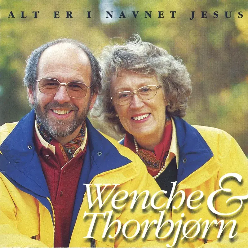 Wenche & Thorbjørn Baksvær Alt er i navnet Jesus