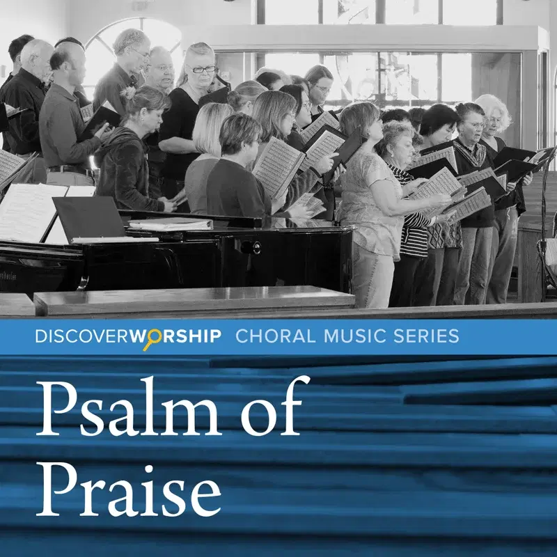 Choral Music Series: Psalm of Praise