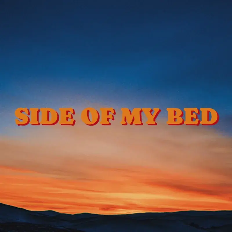 SIDE OF MY BED