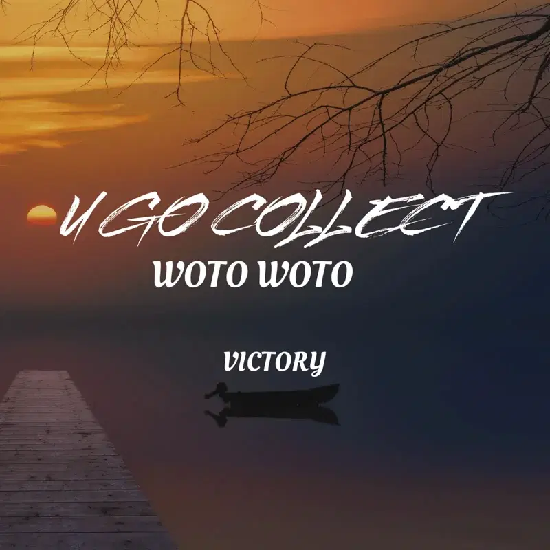U Go Collect Woto Woto