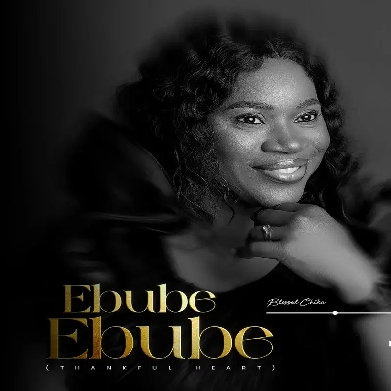 Ebube Ebube (Thankful Heart)