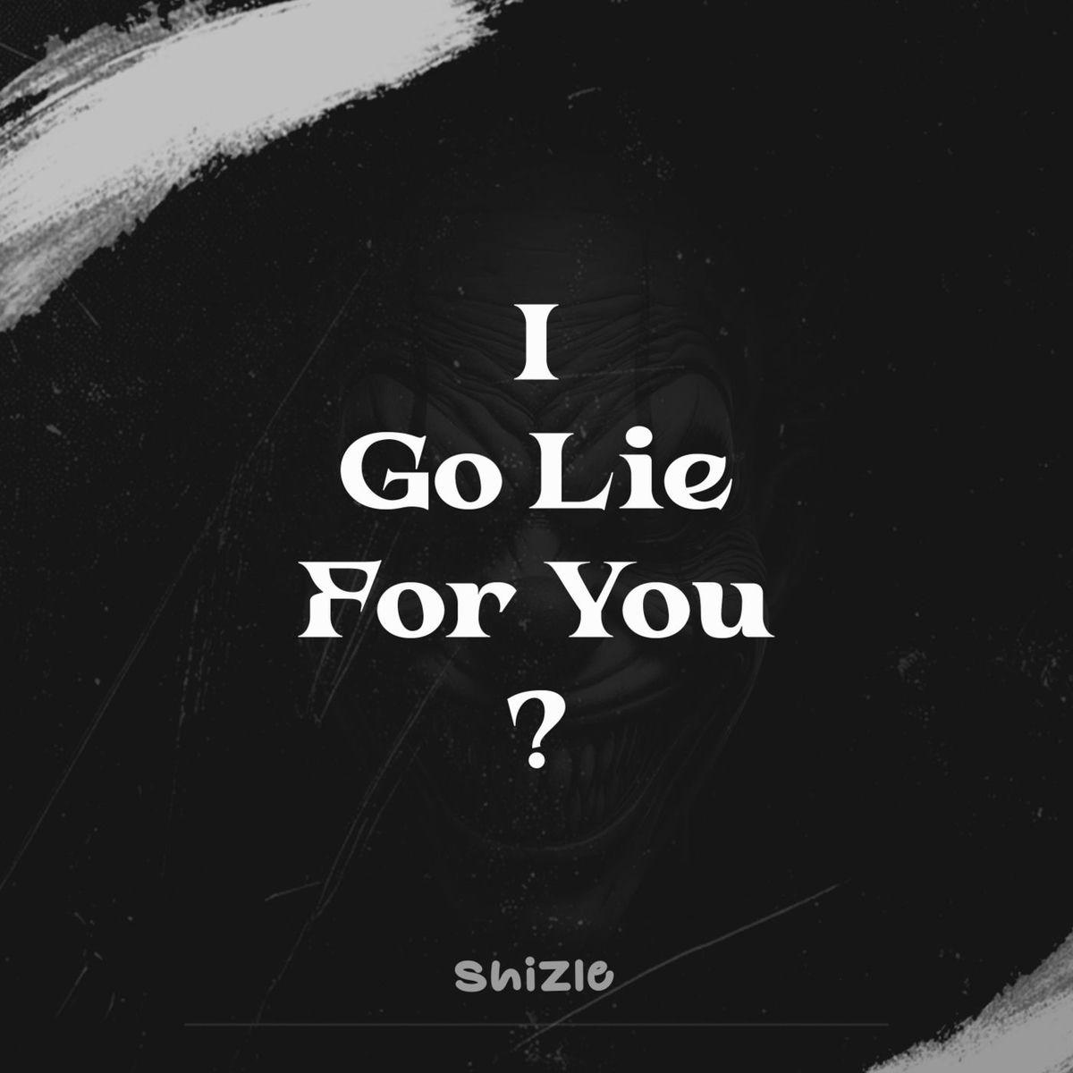 I Go Lie For You