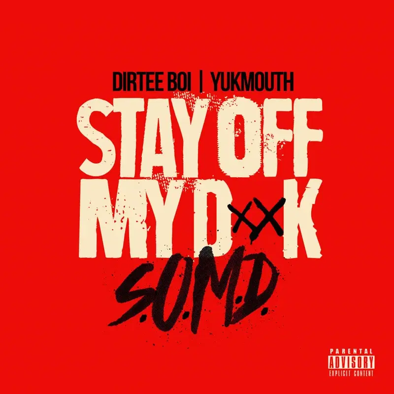 Stay off My D**k (S.O.M.D.)