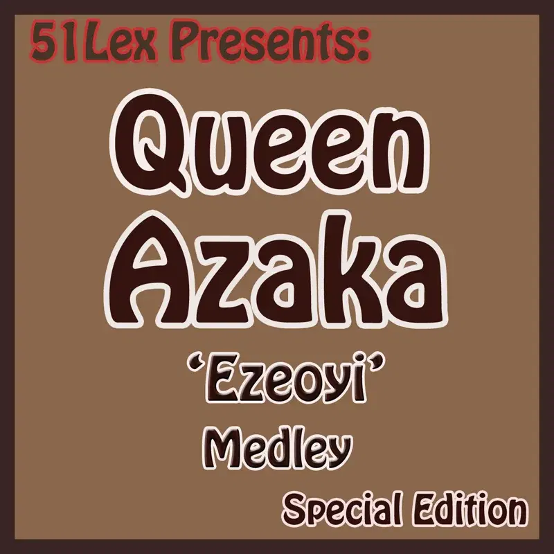 51 Lex Presents Ezeoyi Medley