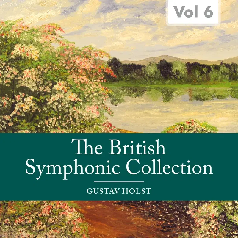Holst: The Cotswolds: Symphony in F Major - Walt Whitman Overture in D Major, Op. 7 - Second Suite for Military Band, Op. 28 No. 2 - The Perfect Fool, Op. 39 - Scherzo, H. 192, Vol. 6