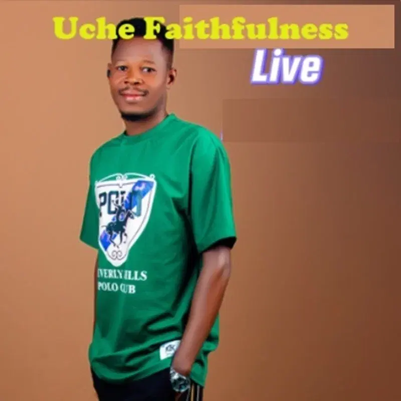Uche faithfulness