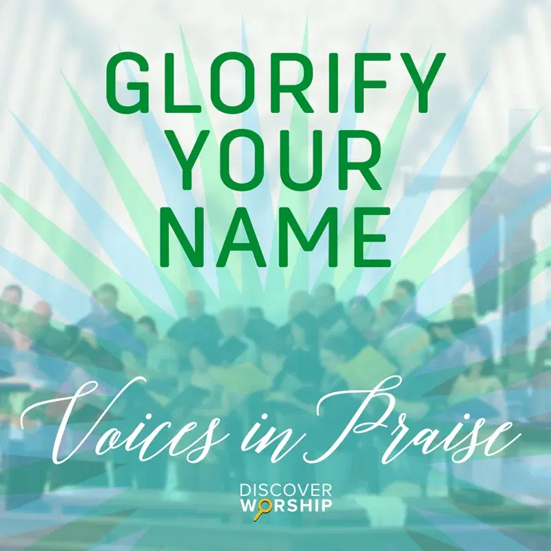 Voices in Praise: Glorify Your Name