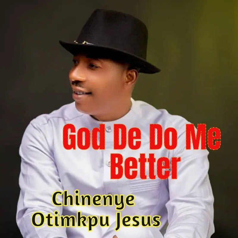 God De Do Me Better