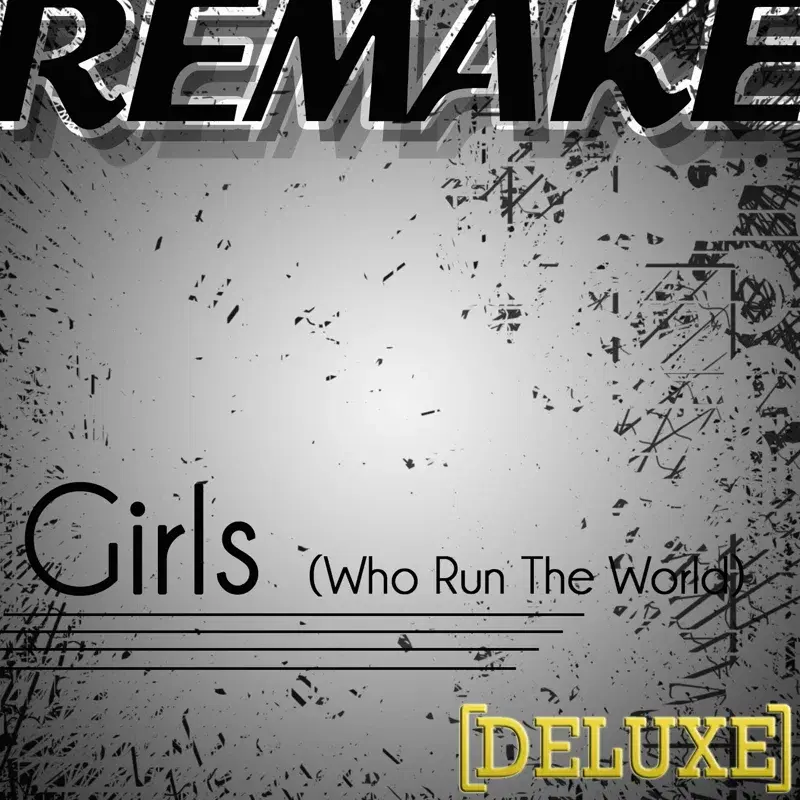 Run the World (Girls) (Beyoncé Remake) - Deluxe