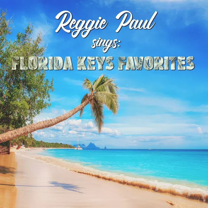 Reggie Paul Sings Florida Keys Favorites