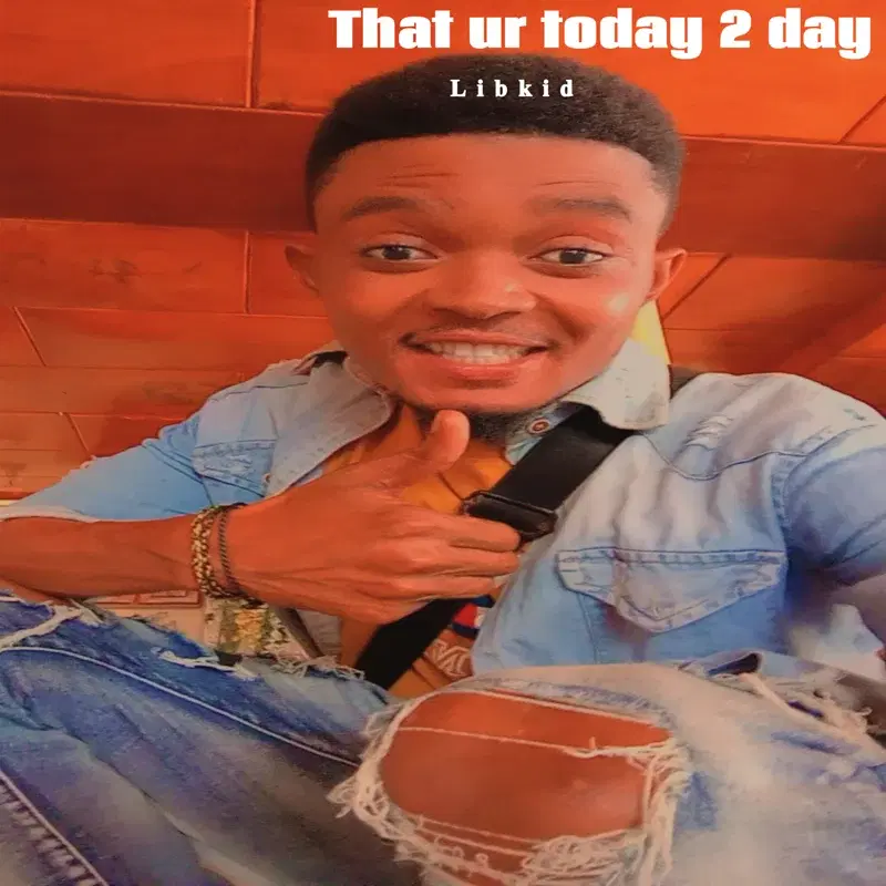 That ur today 2 day