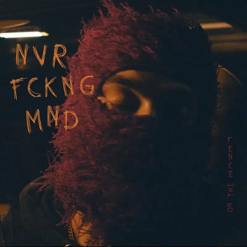 NVR FCKNG MND
