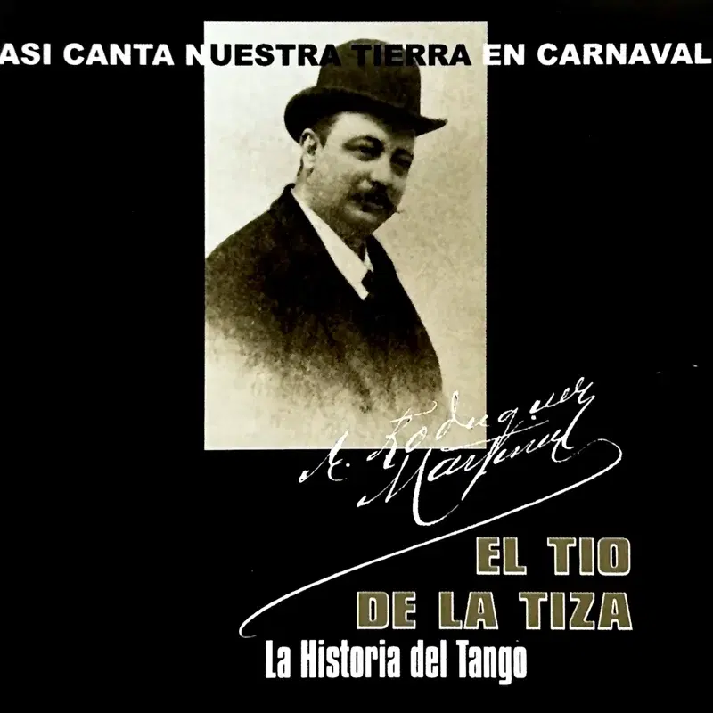 EL TIO DE LA TIZA - Historia del tango