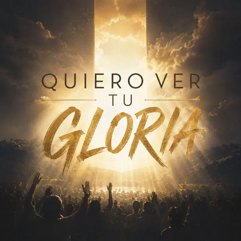 Quiero Ver Tu Gloria