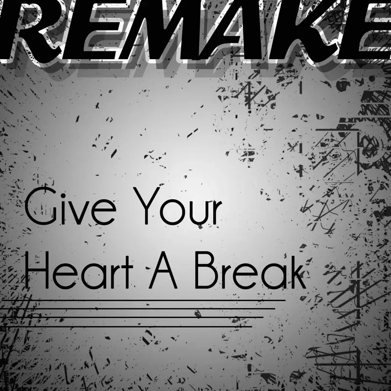 Give Your Heart a Break (Demi Lovato Remake) - Single