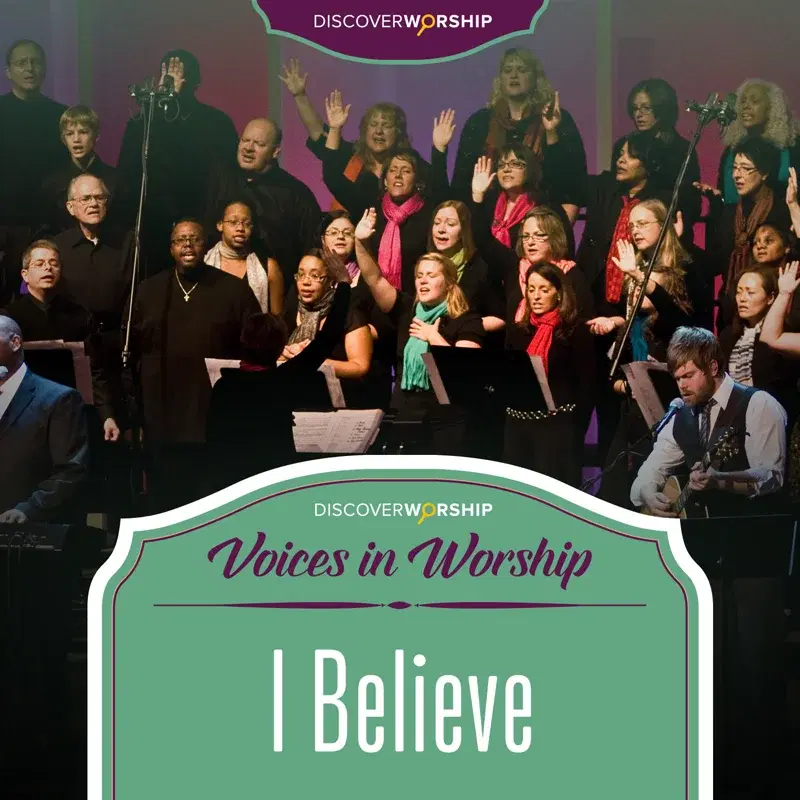 Voices in Worship: I Believe