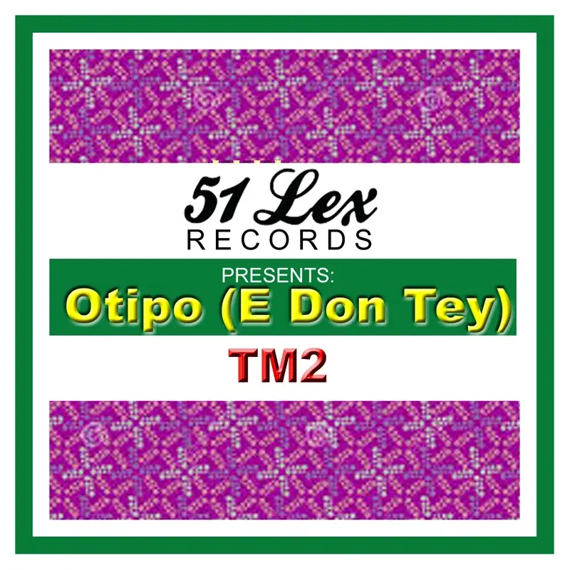 51 Lex Presents Otipo (E Don Tey)
