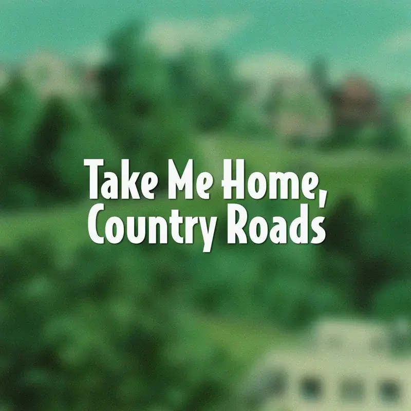 Take Me Home, Country Roads