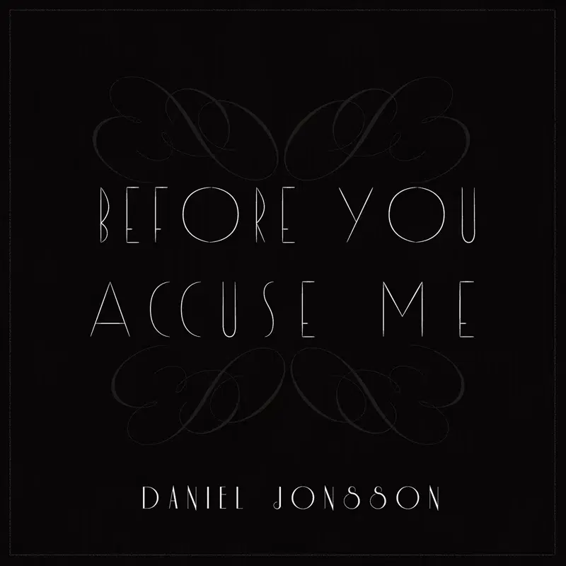 Before You Accuse Me