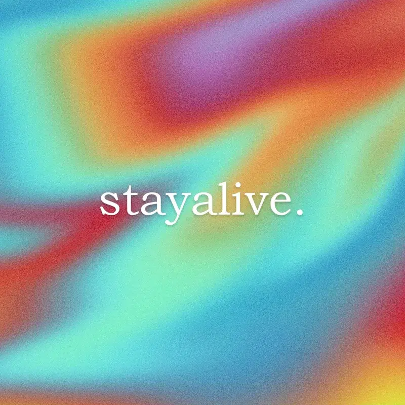 Stayalive.