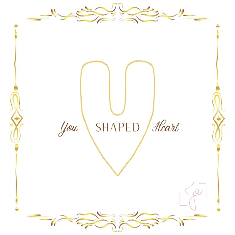 You Shaped Heart
