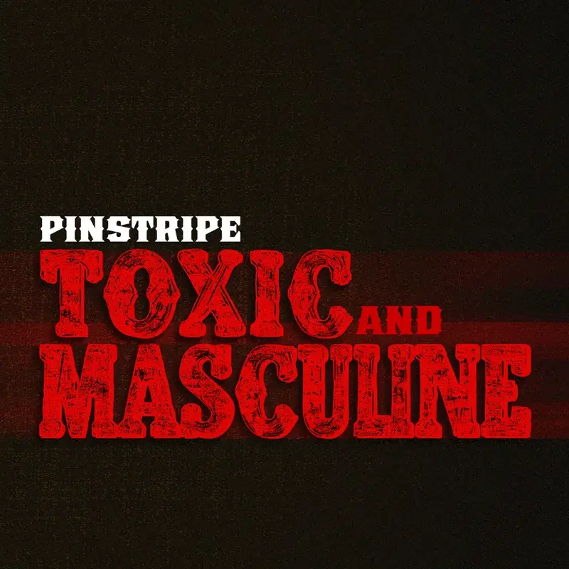 Toxic and Masculine