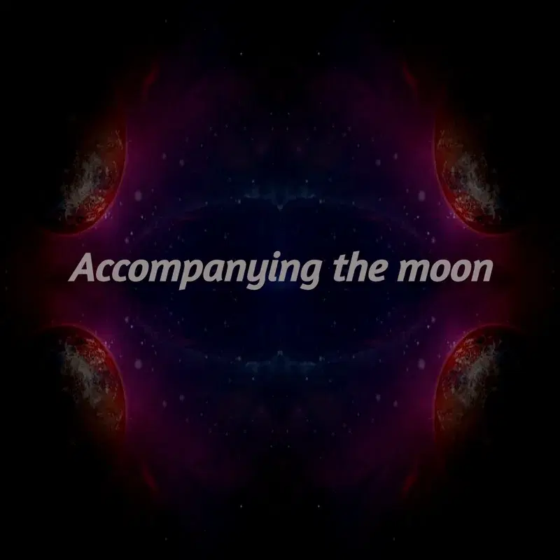 ACCOMPANYING THE MOON