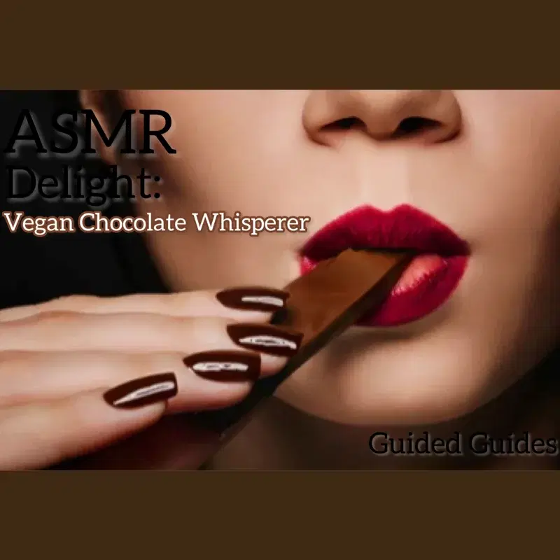 ASMR Delight: Vegan Chocolate Whisperer