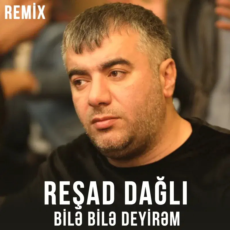 Bilə Bilə Deyirəm