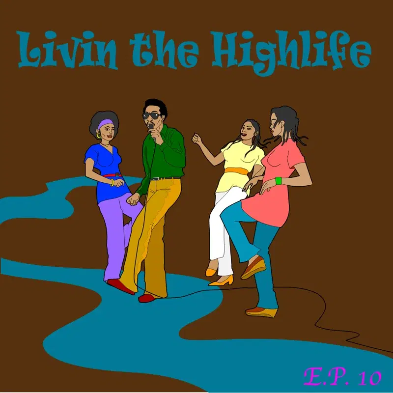 Living The Highlife EP 10